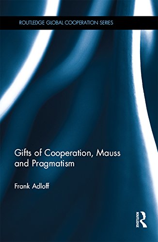 Gifts of Cooperation Mauss and Pragmatism