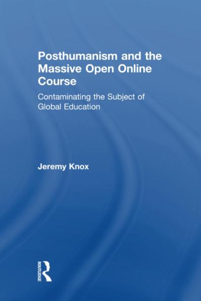Posthumanism and the Massive Open Online Course