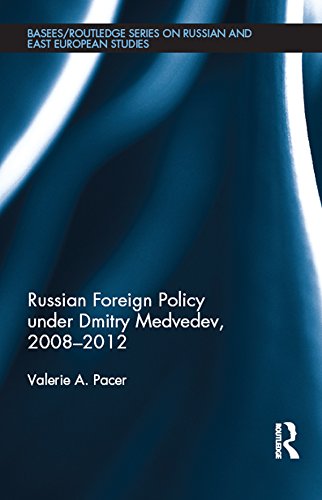 Russian Foreign Policy under Dmitry Medvedev 2008-2012