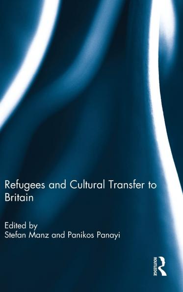 Refugees and Cultural Transfer to Britain