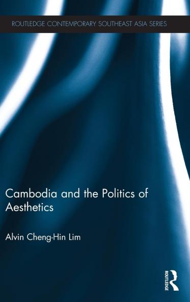 Cambodia and the Politics of Aesthetics