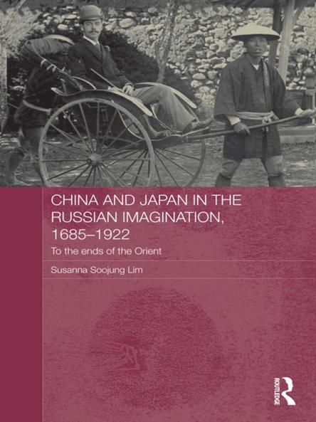 China and Japan in the Russian Imagination 1685-1922
