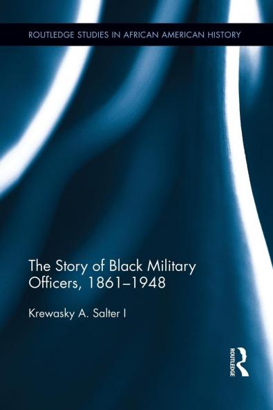 Story of Black Military Officers 1861-1948