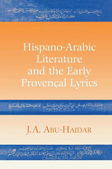 Hispano-Arabic Literature and the Early Provencal Lyrics