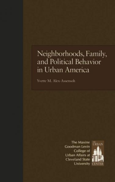 Neighborhoods Family and Political Behavior in Urban America