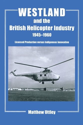 Westland and the British Helicopter Industry 1945-1960