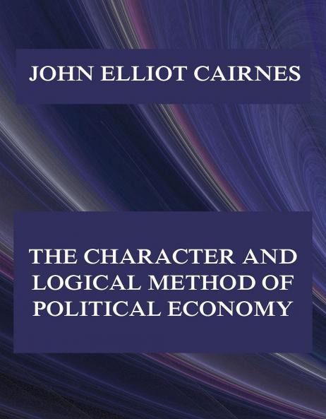 Character and Logical Method of Political Economy