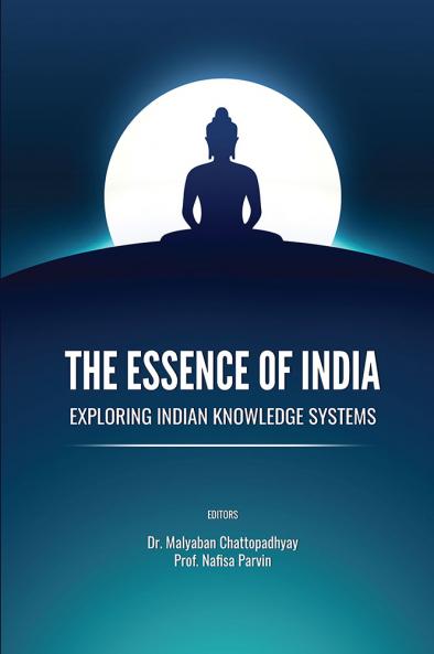 THE ESSENCE OF INDIA: EXPLORING INDIAN KNOWLEDGE SYSTEMS