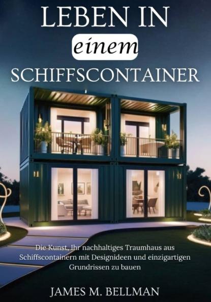 Leben in einem Schiffscontainer