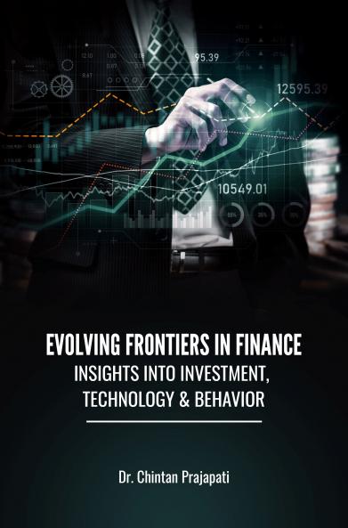 EVOLVING FRONTIERS IN FINANCE: INSIGHTS INTO INVESTMENT TECHNOLOGY & BEHAVIOR