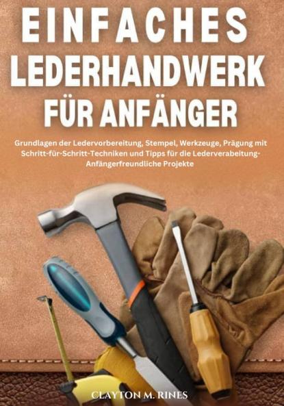 Einfaches Lederhandwerk für Anfänger