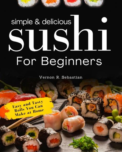 Simple & Delicious Sushi for Beginners
