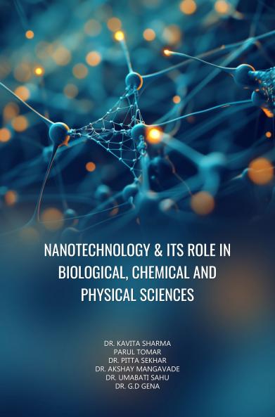 Nanotechnology & its Role in Biological Chemical and Physical Sciences