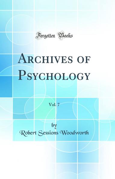 Archives of Psychology Volume 7
