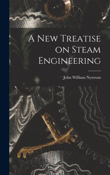 A New Treatise on Steam Engineering Physical Properties of Permanent Gases and of Different Kinds of Vapor Volume