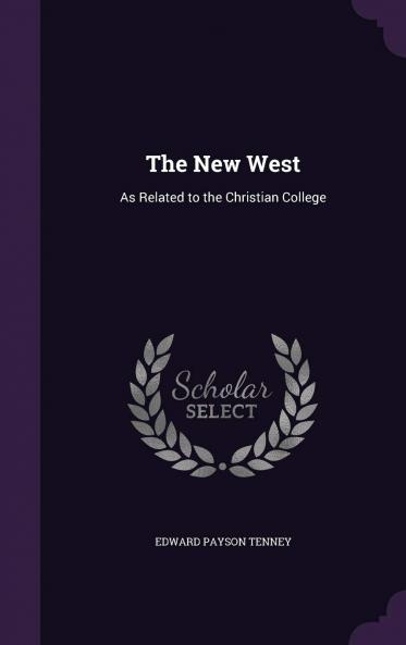 The New West : as Related to the Christian College Volume