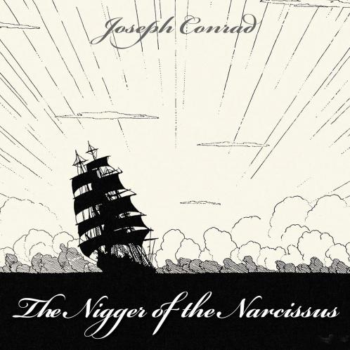 The Nigger of the Narcissus : a Tale of the Sea Volume