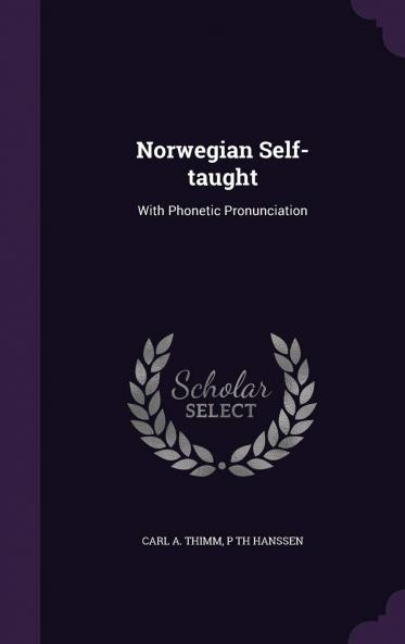 Norwegian Self-Taught : With Phonetic Pronunciation Volume