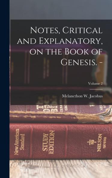 Notes Critical and Explanatory on the Book of Genesis. - Volume 2