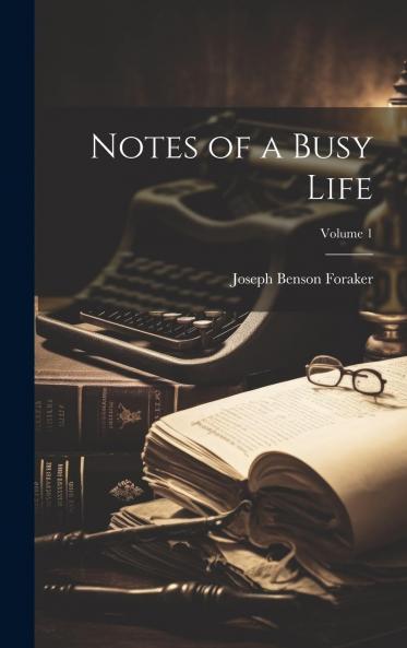 Notes of a Busy Life Volume 1
