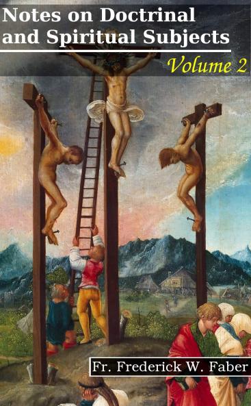 Notes on Doctrinal and Spiritual Subjects Volume 2