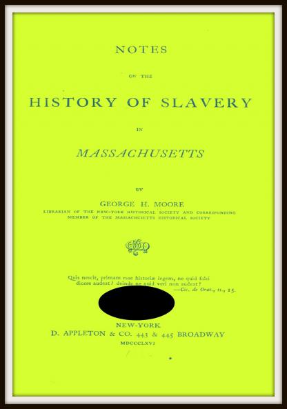Notes on the History of Slavery in Massachusetts Volume