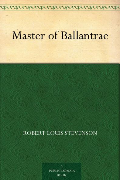 The Master of Ballantrae; a Winter's Tale Volume