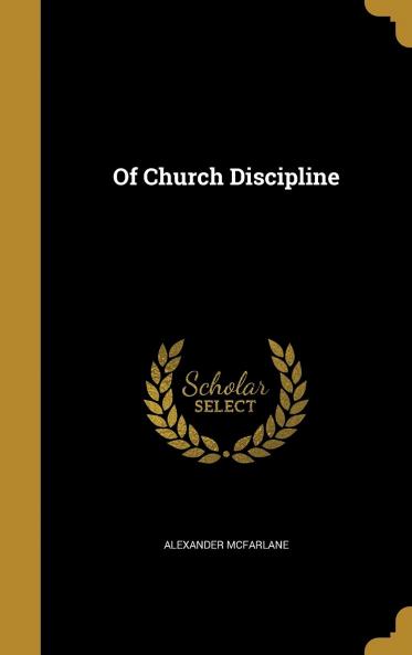 Of Church Discipline Volume