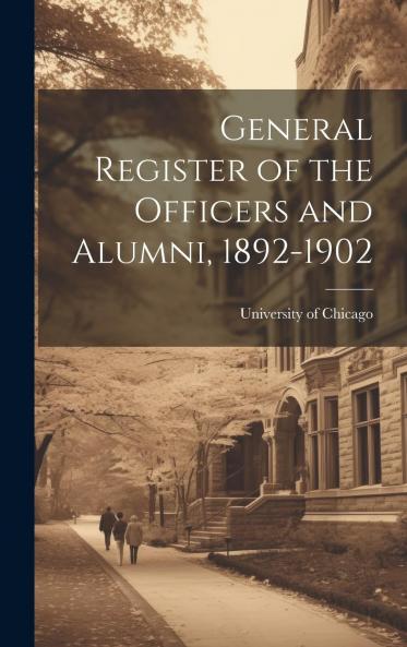 General Register of the Officers and Alumni 1892-1902 Volume