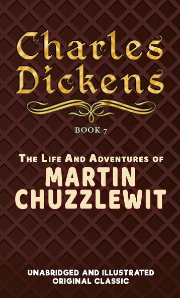 The Life and Adventures of Martin Chuzzlewit Volume