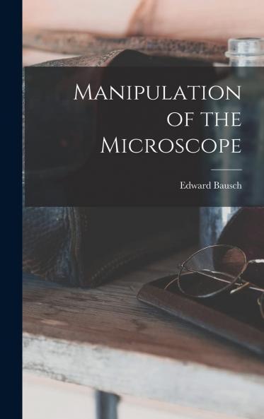 Manipulation of the Microscope Volume