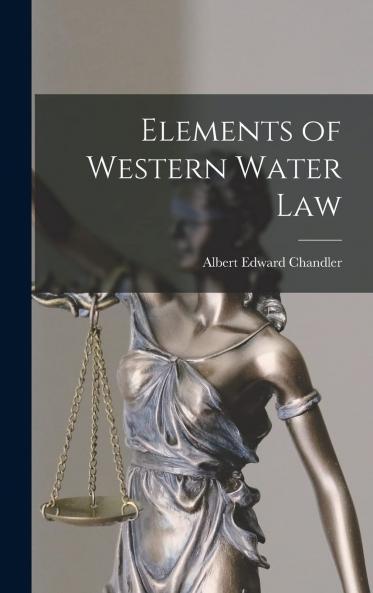 Elements of Western Water Law Volume