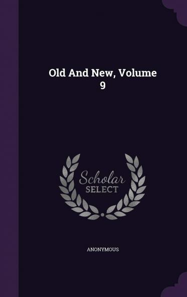 Old and New Volume 9
