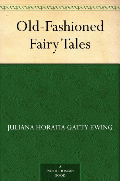 Old-Fashioned Fairy Tales Volume