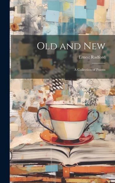 Old and New : a Collection of Poems Volume