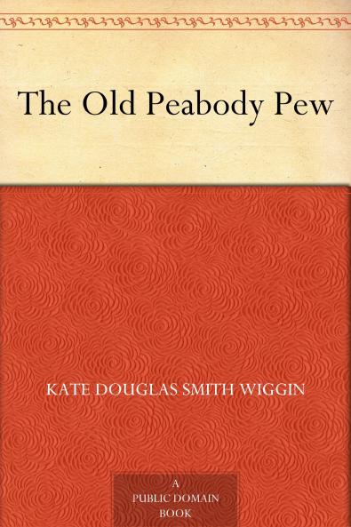 The Old Peabody Pew; a Christmas Romance of a Country Church Volume