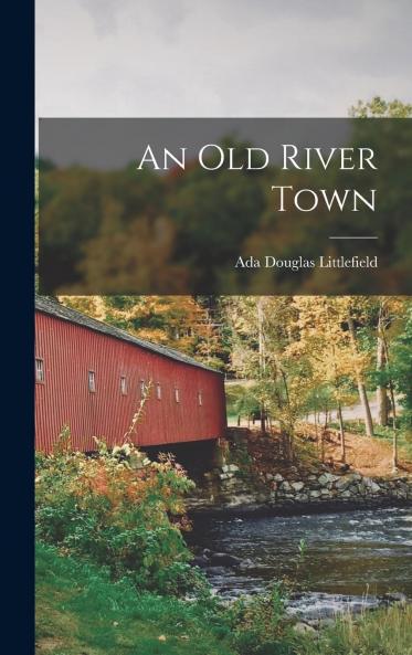 An Old River Town Volume