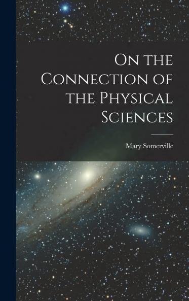 On the Connection of the Physical Sciences Volume