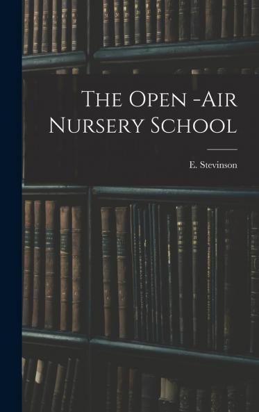 The Open-Air Nursery School Volume