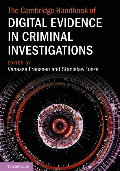 The Cambridge Handbook of Digital Evidence in Criminal Investigations