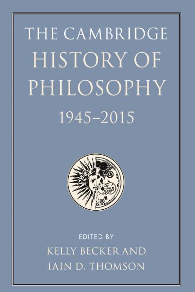 The Cambridge History of Philosophy 1945â€“2015