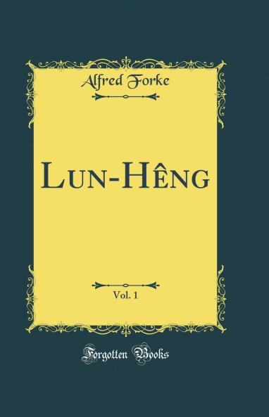 Lun-HÃªng Vol. 1 (Classic Reprint)