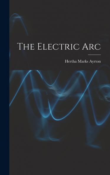 Electric Arc (Classic Reprint)
