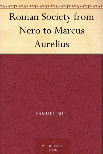 Roman Society From Nero to Marcus Aurelius (Classic Reprint)