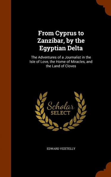 From Cyprus to Zanzibar by the Egyptian Delta (Classic Reprint)