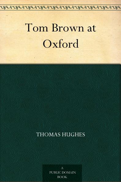 Tom Brown at Oxford (Classic Reprint)