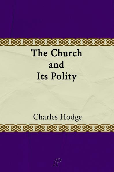 Church and Its Polity (Classic Reprint)