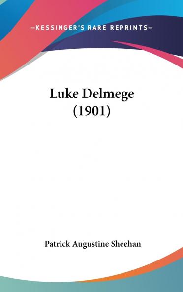 Luke Delmege (Classic Reprint)