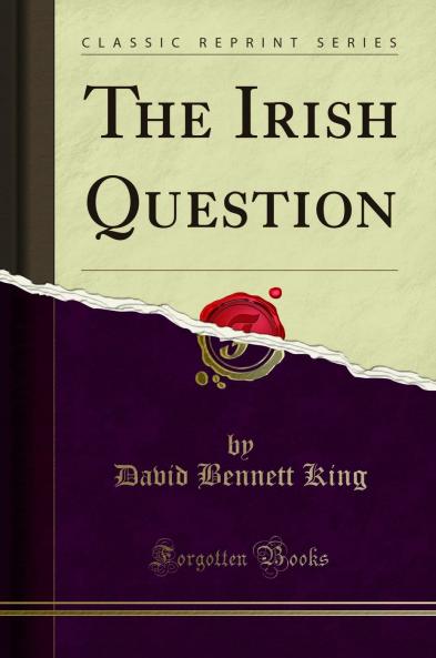 Irish Question (Classic Reprint)
