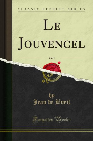 Le Jouvencel Vol. 1 (Classic Reprint)